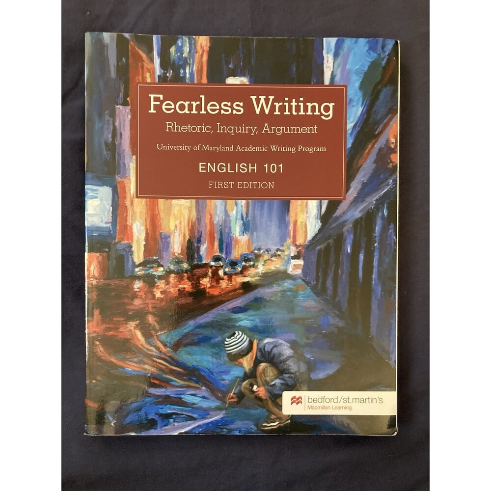Fearless Writing Rhetoric, Inquiry, Argument English 101 First Edition | UMD